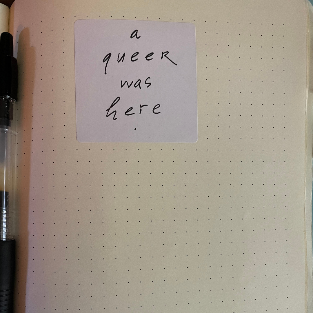 A QUEER WAS HERE sticker (a collaboration with mom)