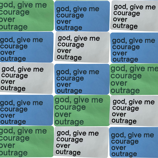 god, give me courage over outrage stickers