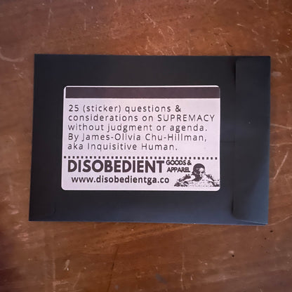 Questions & Considerations on: SUPREMACY – an InquisitiveHuman x DisobedientGA sticker pack