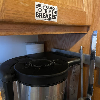 please don't trip the breaker sticker