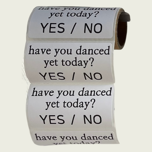 have you danced yet today? yes/no stickers