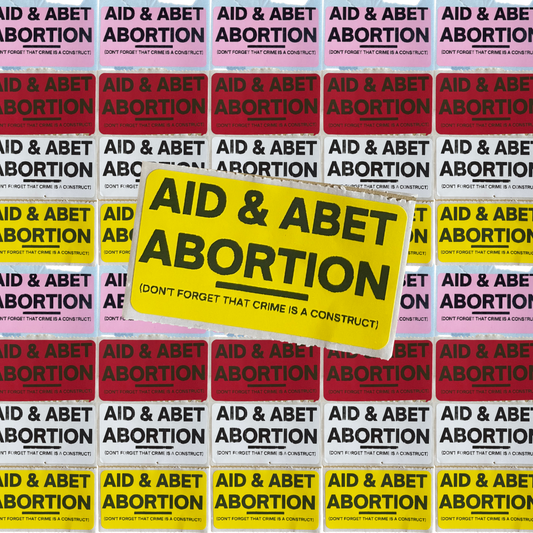 AID & ABET ABORTION stickers