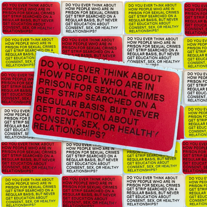 DO YOU EVER THINK ABOUT... STRIP SEARCHES IN PRISON sticker