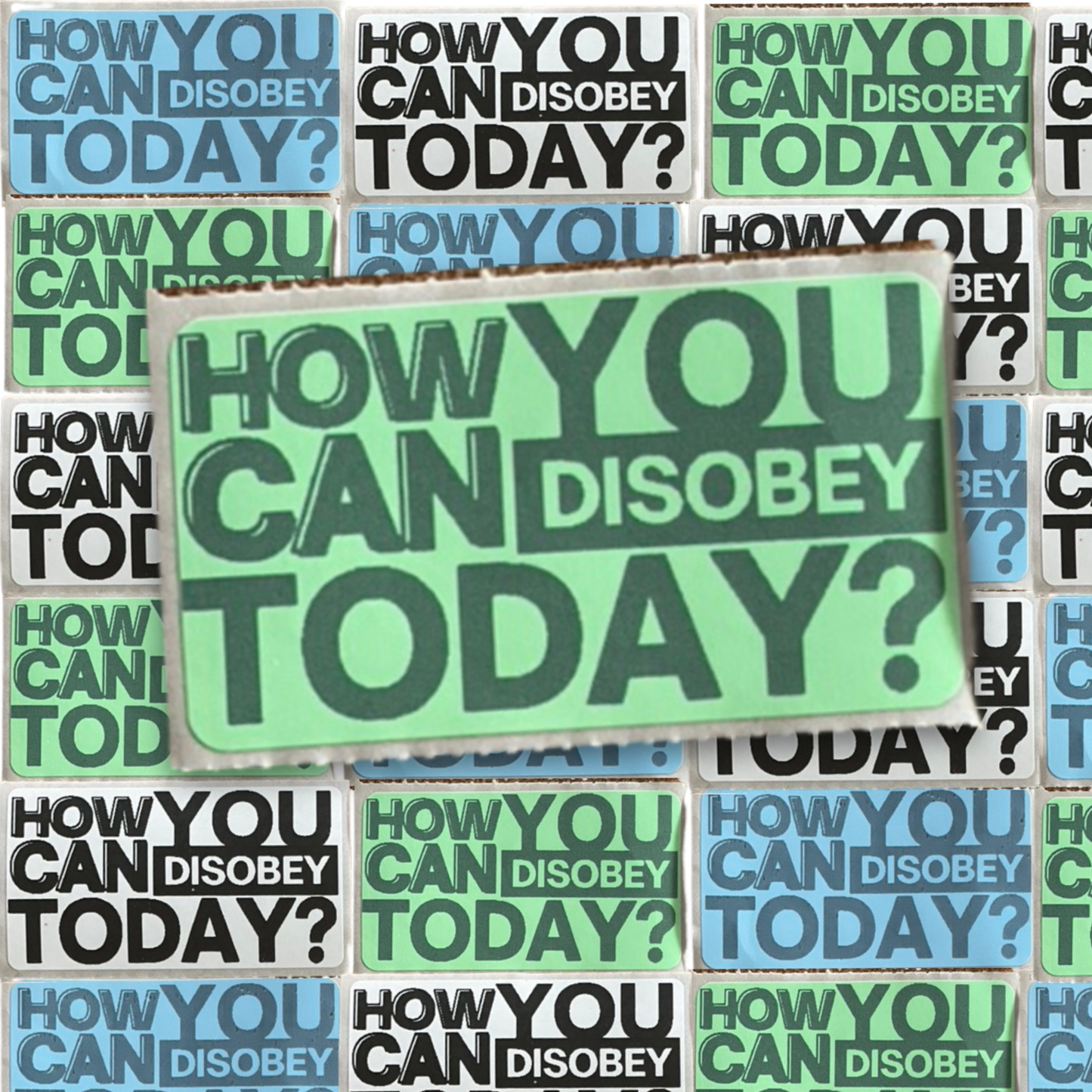 How can you disobey today? stickers