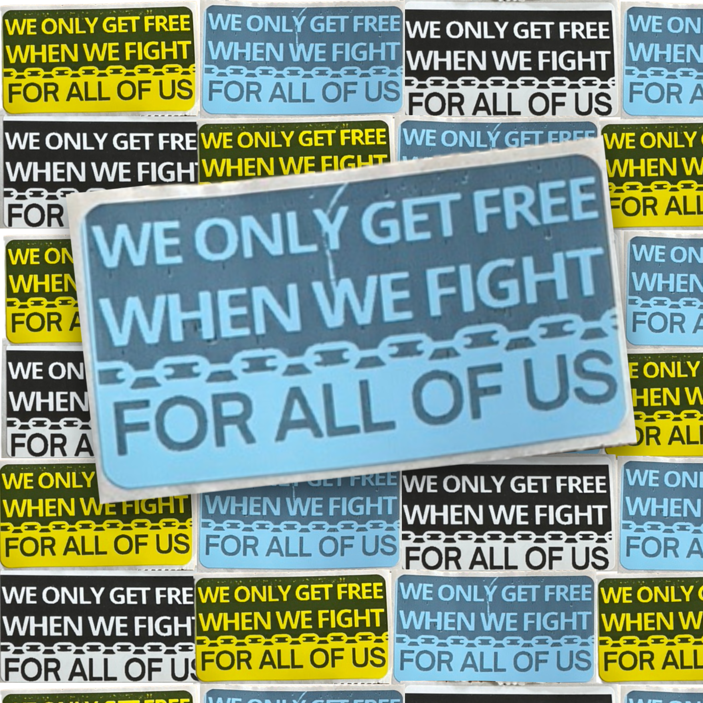 WE ONLY GET FREE WHEN WE FIGHT FOR ALL OF US stickers