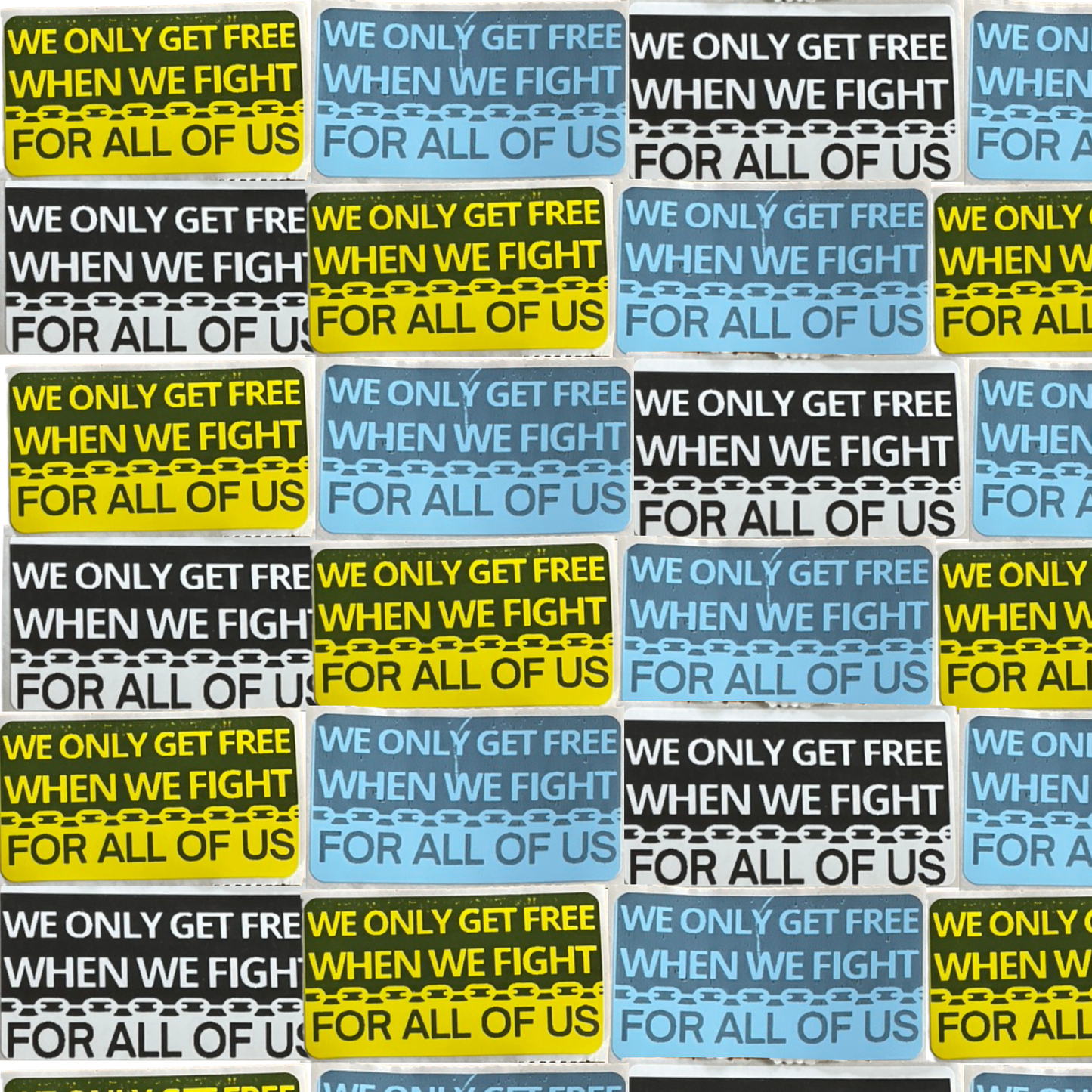 WE ONLY GET FREE WHEN WE FIGHT FOR ALL OF US stickers